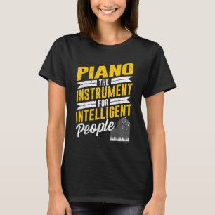 Piano Pianist Music Keyboard Musician Quote Gag Ou T-Shirt
