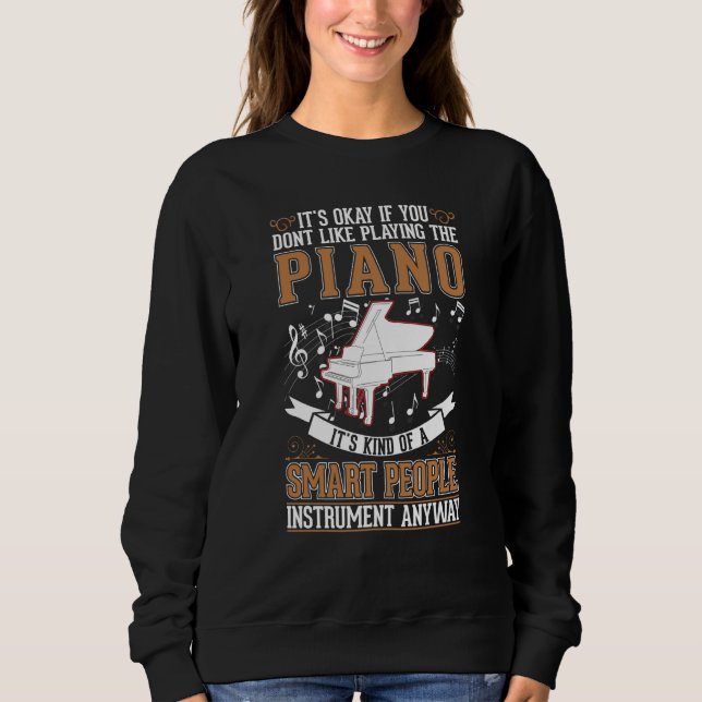 Piano Pianist Piano Player Sweatshirt (Front)