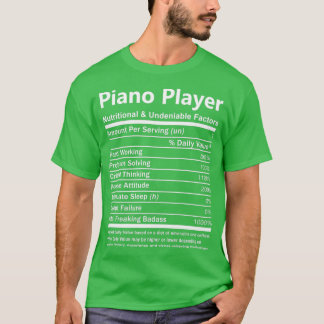 Piano Player Nutritional and Undeniable Factors Gi T-Shirt