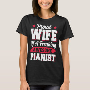 Piano Player Piano Music Pianist Wife T-Shirt