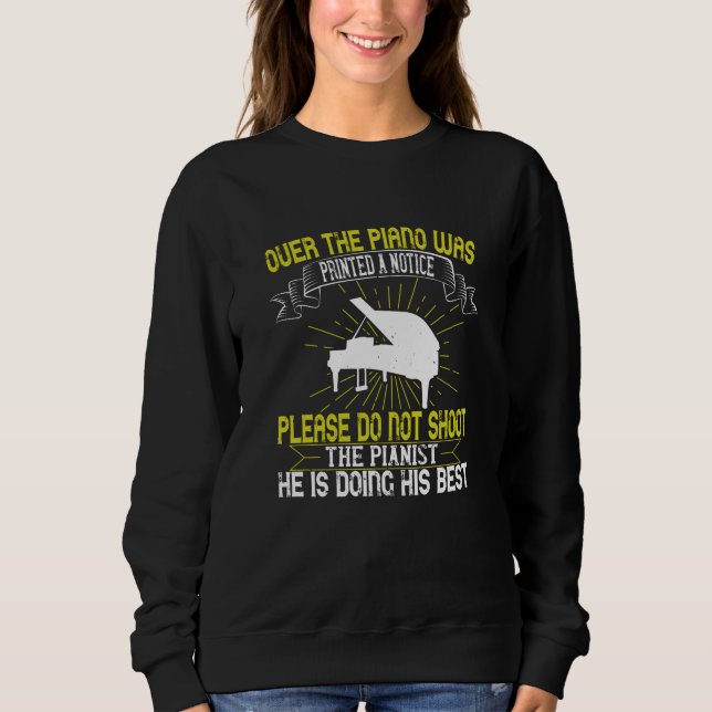 Piano - Please Do Not Shoot The Pianist Sweatshirt (Front)