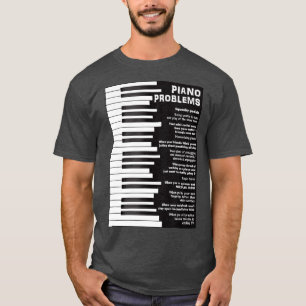 Piano Problems  Funny Keyboard Sayings T-Shirt