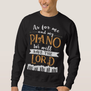 Piano Save The Lord Piano Player Pianist Sweatshirt