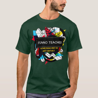 PIANO TEACHER (1) T-Shirt
