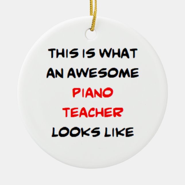 piano teacher, awesome ceramic ornament (Front)