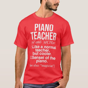 Piano teacher definition gifts T-Shirt