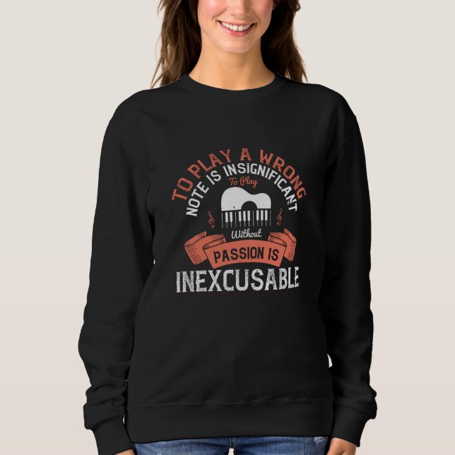 Piano - Without Passion Is Inexcusable Sweatshirt (Front)