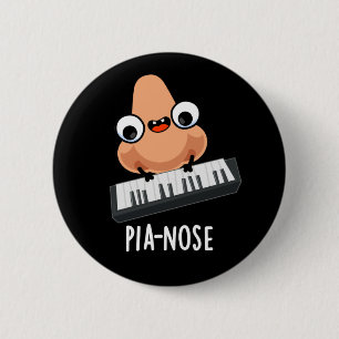 Pianose Funny Piano Nose Pun Dark BG 6 Cm Round Badge