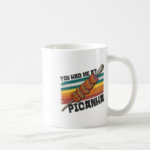 Picanha You Had Me At Brazilian Dish Coffee Mug