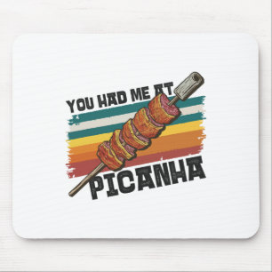 Picanha You Had Me At Brazilian Dish Mouse Pad