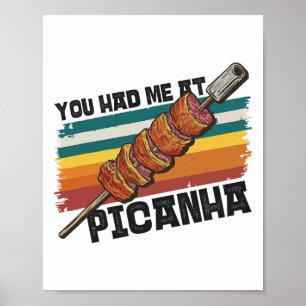 Picanha You Had Me At Brazilian Dish Poster