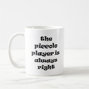 piccolo player always right coffee mug