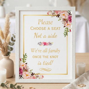 Pick a Seat Not a Side Floral Chic Wedding Sign
