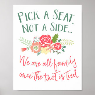 Pick a Seat, Not a Side Floral Wedding Sign