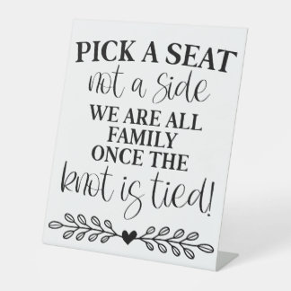 Pick A Seat Not A Side Pedestal Sign