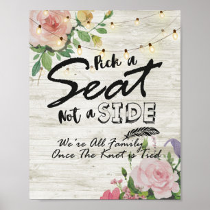 Pick A Seat Not A Side Rustic Floral Wedding Sign