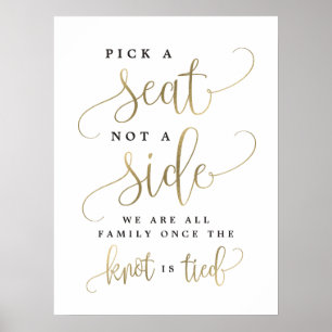Pick A Seat Not A Side Wedding Sign - Custom Size