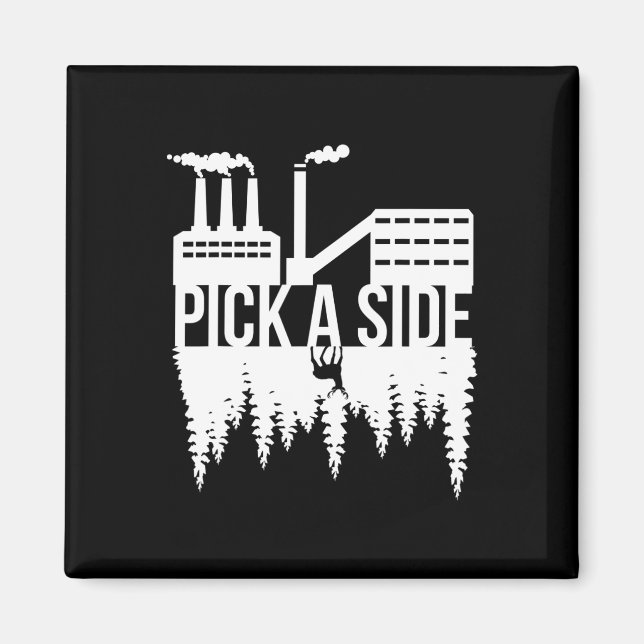 Pick A Side Pollution Nature Trees Climate Change  Magnet (Front)