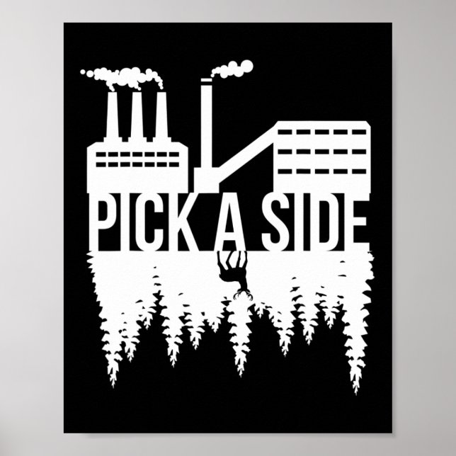 Pick A Side Pollution Nature Trees Climate Change  Poster (Front)