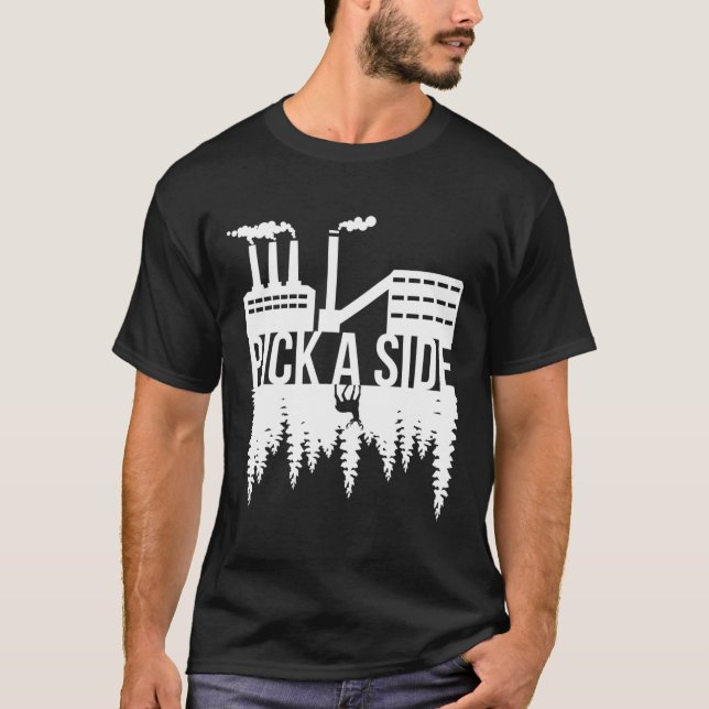 Pick A Side Pollution Nature Trees Climate Change  T-Shirt (Front)