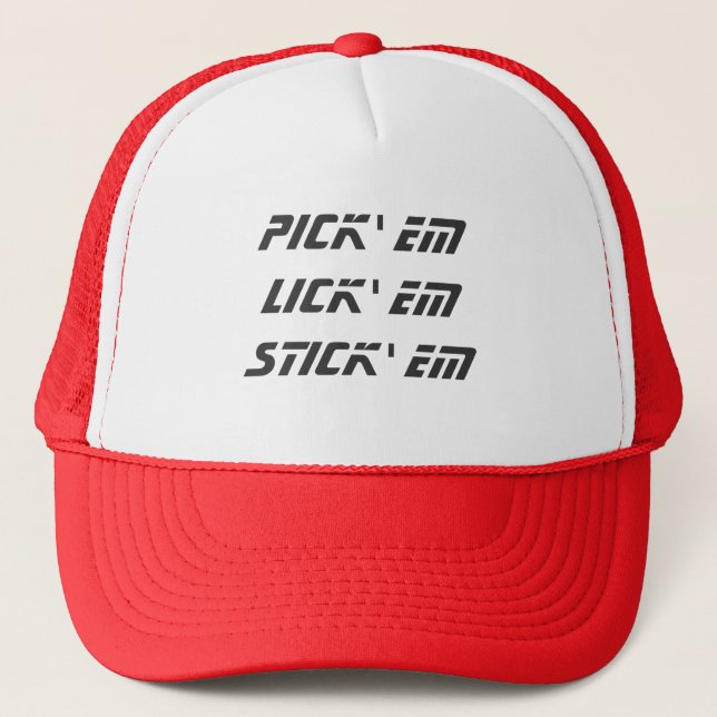 Pick em Lick em Stick em Trucker Hat (Front)