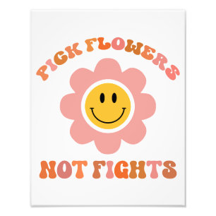 Pick Flowers Not Fights. Boho Daisy Photo Print