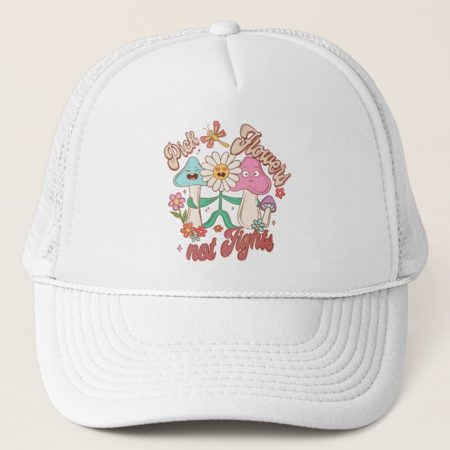 Pick Flowers, Not Fights – Cute & Vibrant Flowers Trucker Hat (Front)