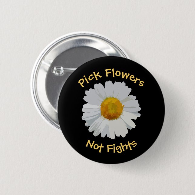 Pick Flowers Not Fights Daisy Button (Front & Back)