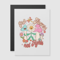 Pick Flowers, Not Fights | Mushroom & Floral