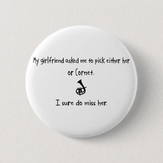 Pick Girlfriend or Cornet 6 Cm Round Badge