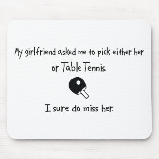 Pick Girlfriend or Table Tennis Mouse Pad