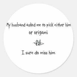 Pick Husband or Origami Classic Round Sticker