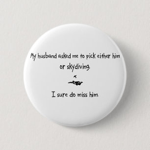 Pick Husband or Skydiving 6 Cm Round Badge