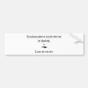 Pick Husband or Skydiving Bumper Sticker