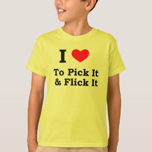 Pick It & Flick It T-Shirt