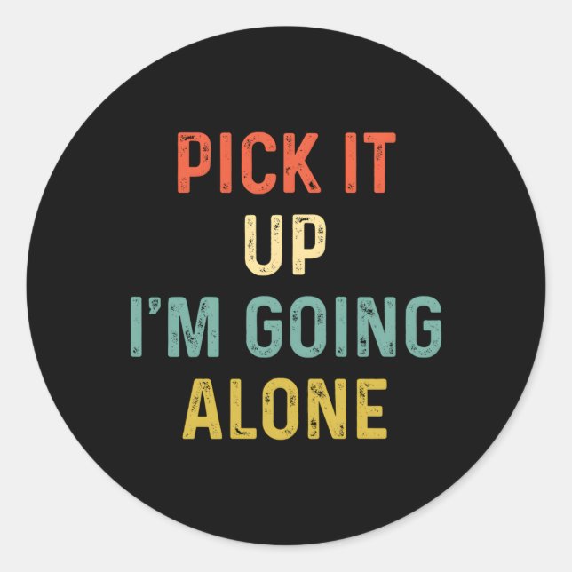 Pick It Up I'M Going Alone Euchre Player Classic Round Sticker (Front)