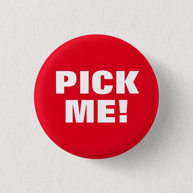 Pick Me 3 Cm Round Badge (Front)