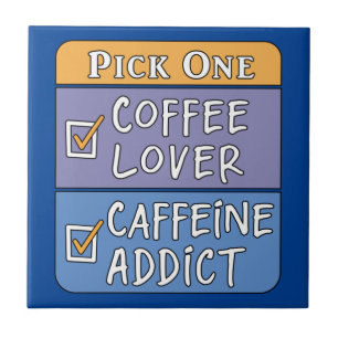  Pick One Coffee or Caffeine Ceramic Tile