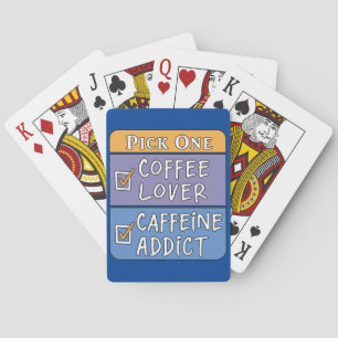   Pick One Coffee or Caffeine Playing Cards