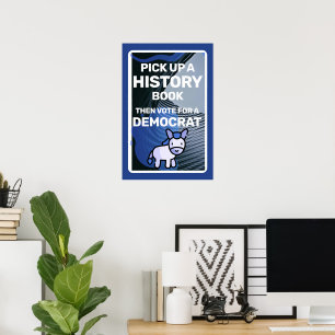 Pick Up a History Book. Then Vote for a Democrat Poster