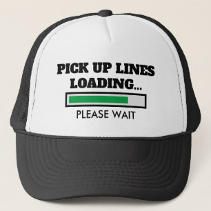 Pick Up Lines Loading progress bar funny party Trucker Hat