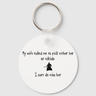 Pick Wife or Aikido Key Ring