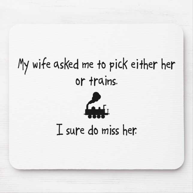 Pick Wife or Trains Mouse Pad (Front)