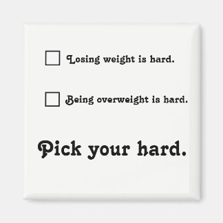 Pick your hard Weight Loss Journey Inspiration Magnet