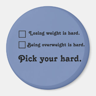 Pick your hard Weight Loss Journey Inspiration Magnet