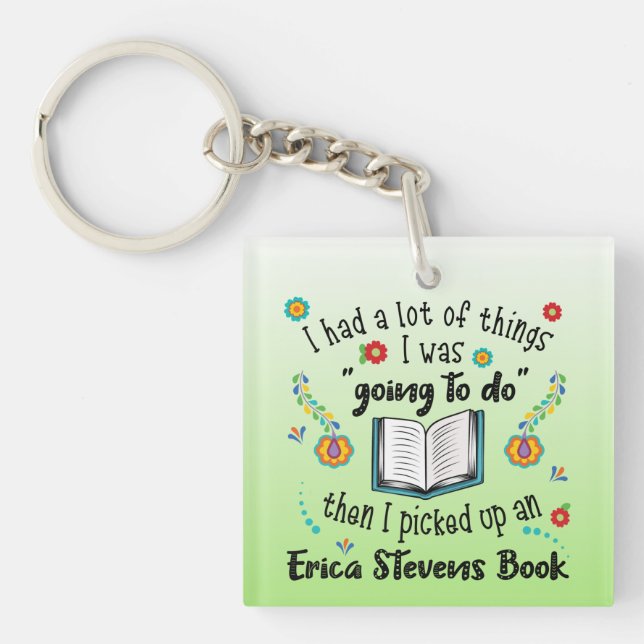 Picked Up An Erica Stevens Book Key Ring (Front)