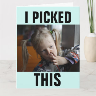 PICKING NOSE FUNNY JOKE BIRTHDAY CARDS
