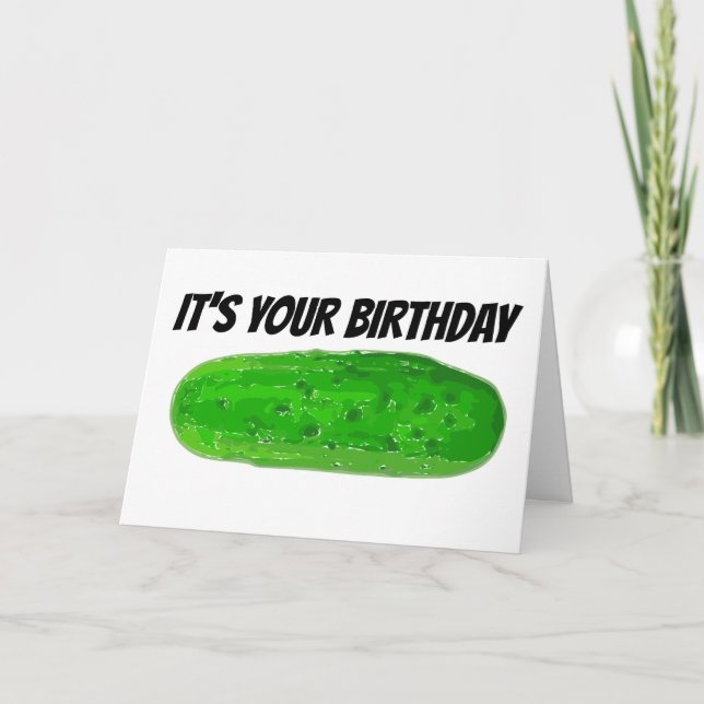 PICKLE BIG DILL FUNNY BIRTHDAY GREETING CARD  (Front)