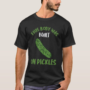 Pickle Body Vegetable Cucumber Vegan Food Vegetari T-Shirt