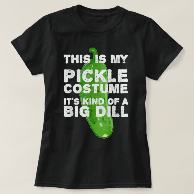 Pickle Costume Big Dill Funny Halloween Party Outf T-Shirt (Design Front)